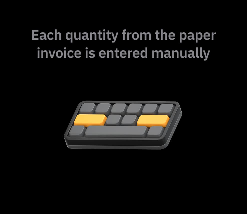 Each quantity from the paper invoice is entered manually